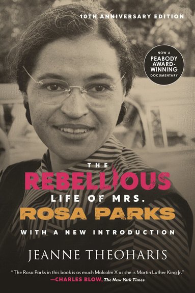 Jeanne Theoharis - Rebellious Life of Mrs. Rosa Parks (10th Anniversary Edition), Häftad