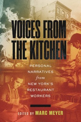 bokomslag Voices from the Kitchen: Personal Narratives from New York's Restaurant Workers