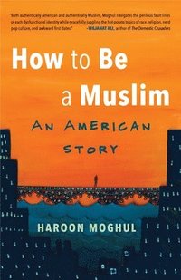bokomslag How to Be a Muslim