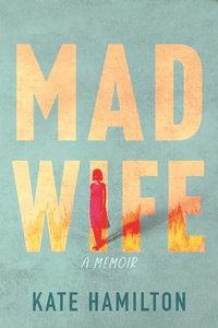 bokomslag Mad Wife: A Memoir