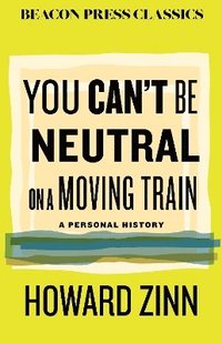 bokomslag You Can't Be Neutral on a Moving Train
