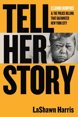 Tell Her Story: Eleanor Bumpurs & the Police Killing That Galvanized New York City