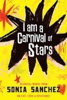 I Am a Carnival of Stars: Essential Words from Sonia Sanchez on Life, Love & Resistance