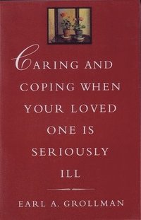 bokomslag Caring and Coping When Your Loved One is Seriously Ill
