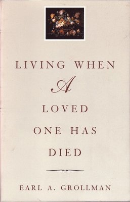 Living When a Loved One Has Died: Revised Edition