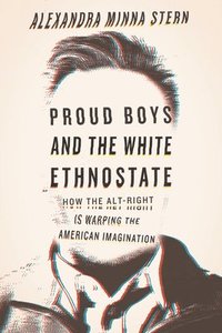 bokomslag Proud Boys and the White Ethnostate