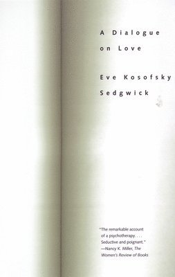 Eve Kosofsky Sedgwick - A Dialogue On Love, Häftad