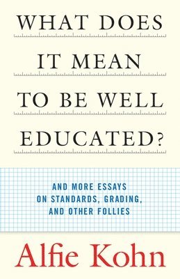 What Does It Mean to Be Well Educated? 1