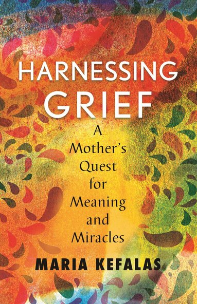 Maria Kefalas - Harnessing Grief, Inbunden