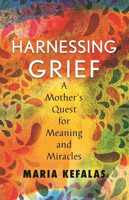 Maria Kefalas, Maria J. Kefalas - Harnessing Grief, Inbunden