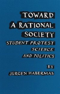 bokomslag Toward a Rational Society: Student Protest, Science, and Politics