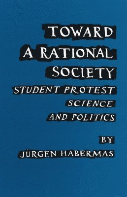 bokomslag Toward a Rational Society: Student Protest, Science, and Politics