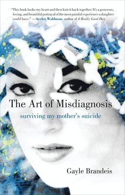 Gayle Brandeis - The Art of Misdiagnosis, Inbunden