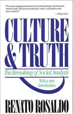 Renato Rosaldo - Culture and Truth, Häftad