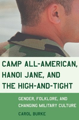 Carol Burke - Camp All-American, Hanoi Jane, and the High-and-Tight, Häftad