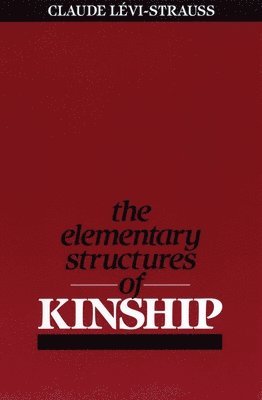 Claude Levi-Strauss - The Elementary Structures of Kinship, Häftad