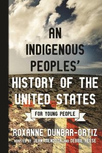 bokomslag Indigenous Peoples' History of the United States for Young People