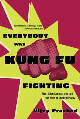 Vijay Prashad - Everybody Was Kung Fu Fighting, Häftad