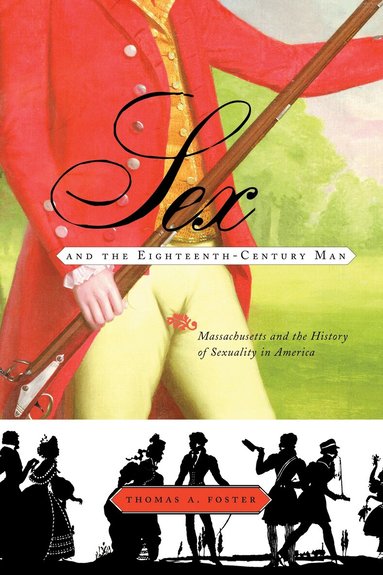 Thomas Foster - Sex and the Eighteenth-Century Man, Häftad