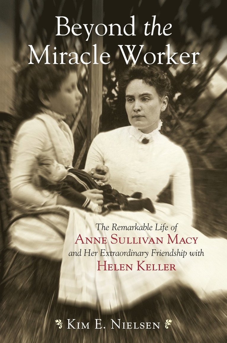 Kim E. Nielsen, Kim E Nielsen - Beyond the Miracle Worker, Häftad