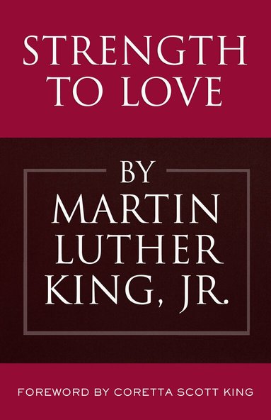 Martin Luther King Jr. - Strength to Love, Inbunden