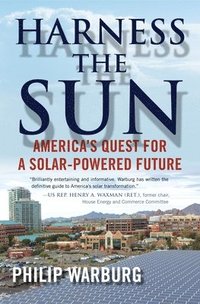 bokomslag Harness the Sun: America's Quest for a Solar-Powered Future