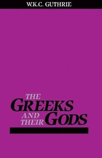 bokomslag The Greeks and Their Gods