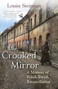bokomslag The Crooked Mirror: A Memoir of Polish-Jewish Reconciliation