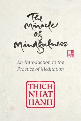 bokomslag The Miracle of Mindfulness