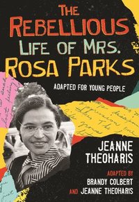 bokomslag The Rebellious Life of Mrs. Rosa Parks: Young Readers Edition