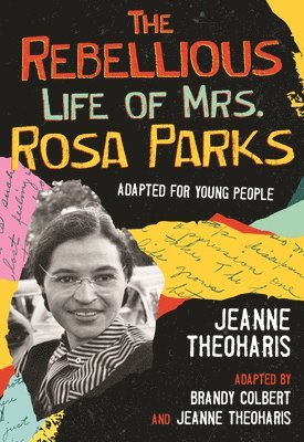 The Rebellious Life of Mrs. Rosa Parks: Young Readers Edition 1