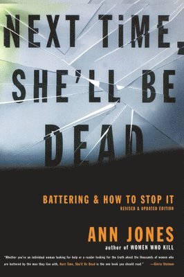 Next Time, She'll Be Dead: Battering and How to Stop It 1