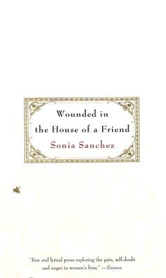 Sonia Sanchez - Wounded in the House of a Friend, Häftad