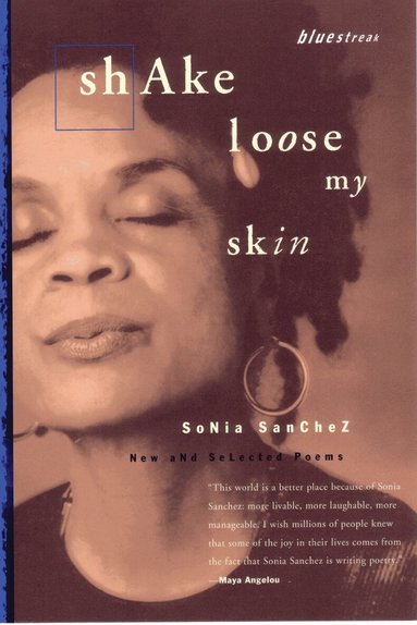 Sonia Sanchez - Shake Loose My Skin, Häftad