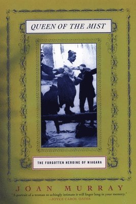 Joan Murray - Queen of the Mist: The Forgotten Heroine of Niagara, Häftad