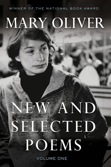 Mary Oliver - New and Selected Poems, Volume One, Häftad