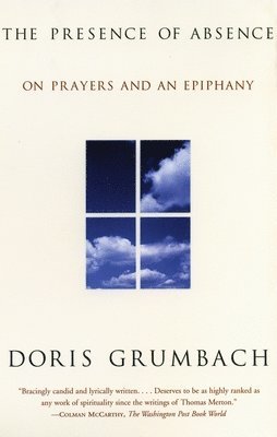 Doris Grumbach - The Presence of Absence, Häftad