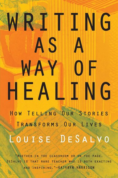Louise Desalvo - Writing as a Way of Healing, Häftad
