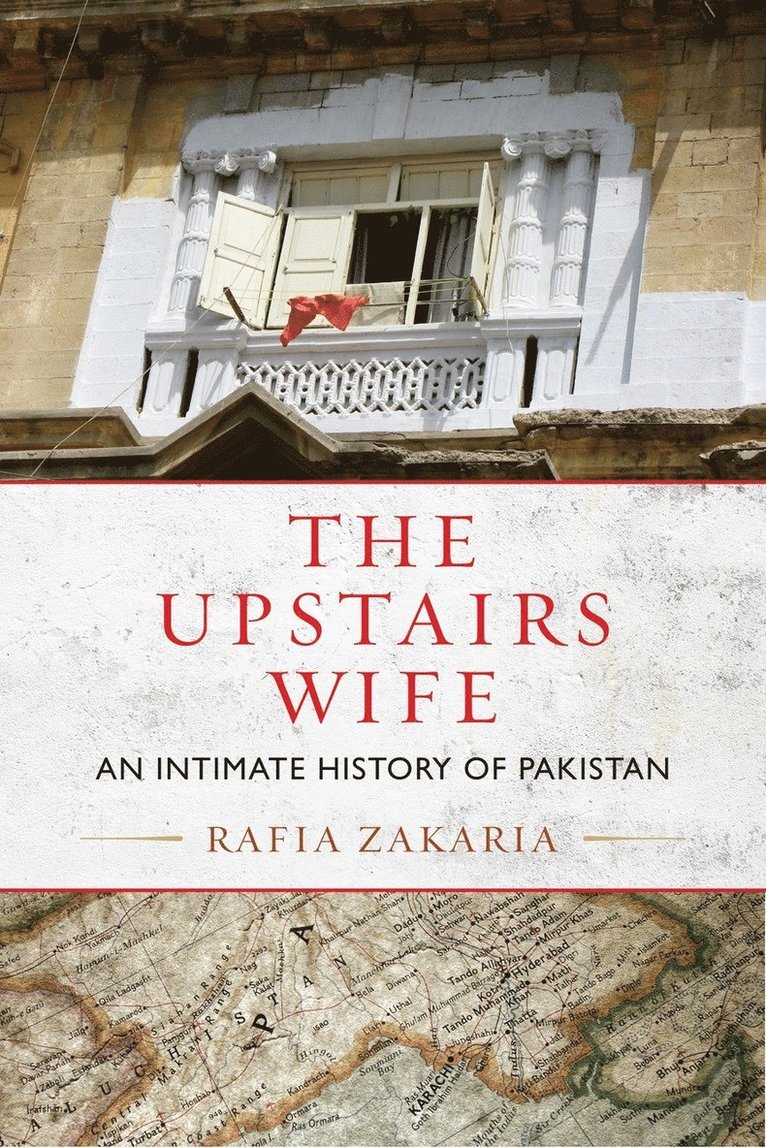 Rafia Zakaria - Upstairs Wife, Häftad