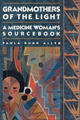 Paula Gunn Allen - Grandmothers of The Light, Häftad