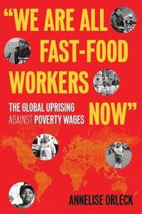 bokomslag """We Are All Fast-Food Workers Now"""