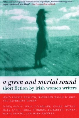 Louise Desalvo, Kathleen Walsh D'Arcy, Katherine Hogan - Green and Mortal Sound, Häftad