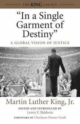 Martin Luther King, Jr. King, Dr. Martin Luther, Lewis V. Baldwin - "In a Single Garment of Destiny", Inbunden