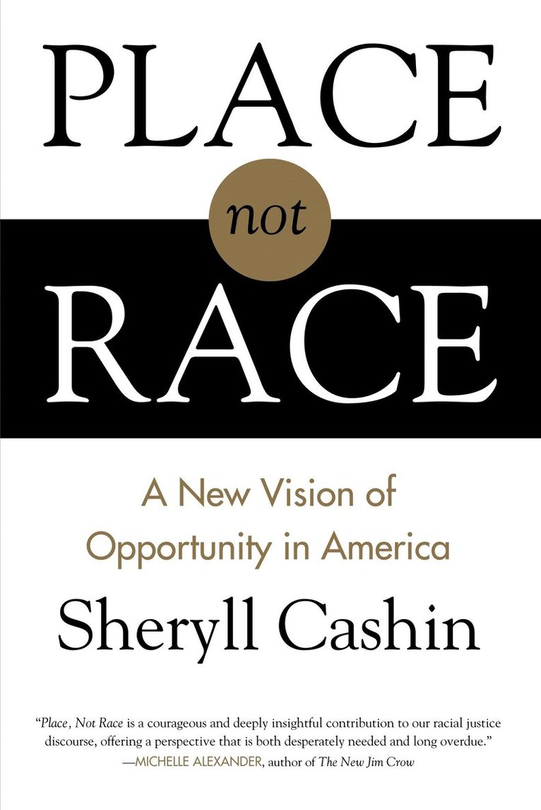 Sheryll Cashin - Place, Not Race, Inbunden