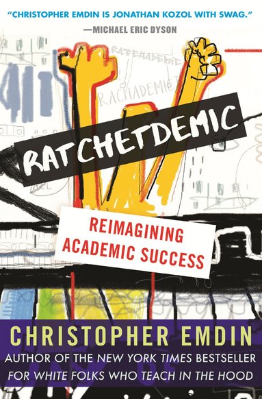 Christopher Emdin - Ratchetdemic, Inbunden