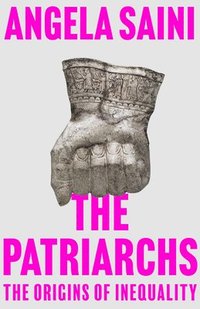 bokomslag The Patriarchs: The Origins of Inequality
