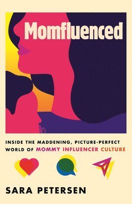 Momfluenced: Inside the Maddening, Picture-Perfect World of Mommy Influencer Culture 1