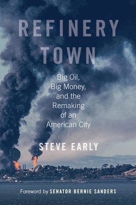 Steve Early - Refinery Town, Inbunden