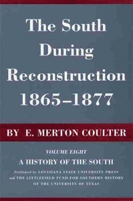 The South During Reconstruction, 1865-1877 1