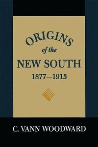 bokomslag Origins of the New South, 1877-1913